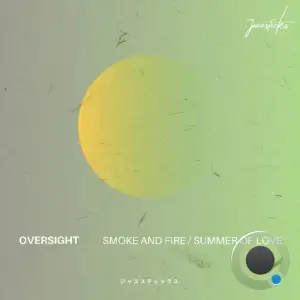 Oversight - Smoke And Fire / Summer Of Love (2025)