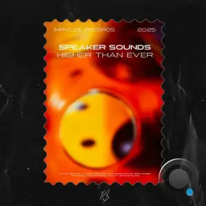 Speaker Sounds - Higher Than Ever (2025)