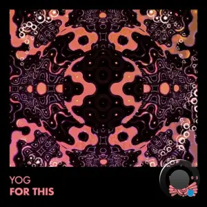 Yog - For This (2025)
