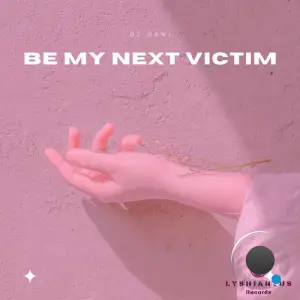 DJ Dani - Be My Next Victim (2025)