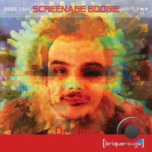 Dr Olive - Screenage Boogie 2025 RMXS Part Two (2025)