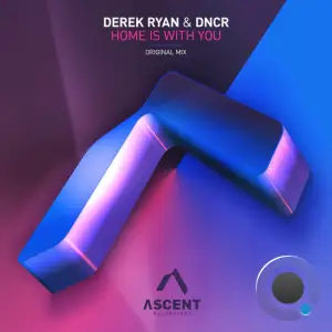 Derek Ryan & Dncr - Home Is With You (2025)