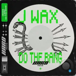 J Wax - Do The Bang (2025)