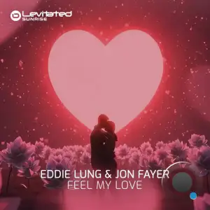 Eddie Lung & Jon Fayer - Feel My Love (2025)