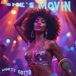 Norty Cotto - She's Movin (Magic City Mix) (2025)