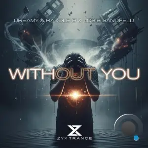 Dreamy Vs. Raddle B And Josie Sandfeld - Without You (2025)