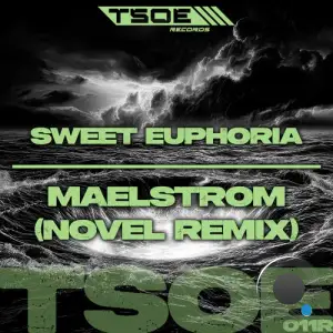 Sweet Euphoria - Maelstrom (Novel Remix) (2025)