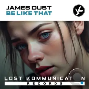 James Dust - Be Like That (2025)