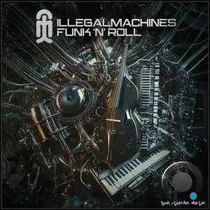 Illegal Machines - Funk 'n' Roll (2025)