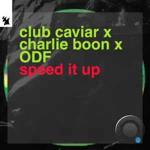 Club Caviar X Charlie Boon X Odf - Speed It Up (2025)