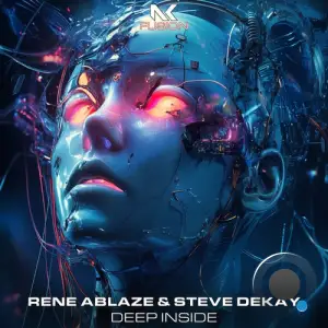 Rene Ablaze & Steve Dekay - Deep Inside (2025)