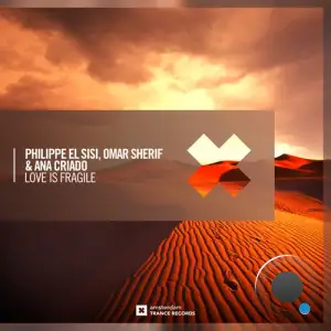 Philippe El Sisi Vs. Omar Sherif And Ana Criado - Love Is Fragile (2025)