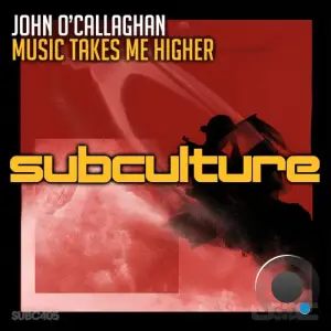 John O'callaghan - Music Takes Me Higher (2025)