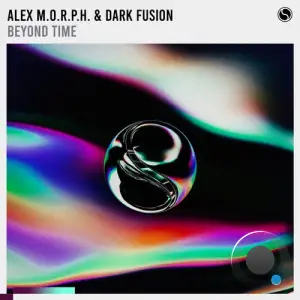 Alex M.O.R.P.H. & Dark Fusion - Beyond Time (2025)