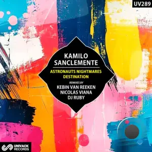 Kamilo Sanclemente - Astronauts Nightmares and Destination (Remixes) (2025)