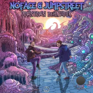 Noface & Jumpstreet - Downtown Behaviour (2025)