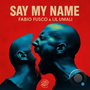 Fabio Fusco & Lil Umali - Say My Name (2025)