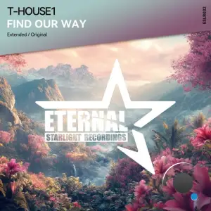 T-House1 - Find Our Way (2025)
