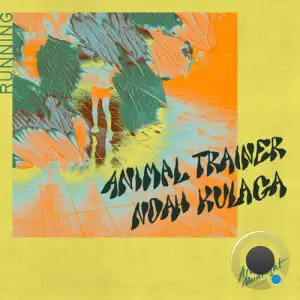 Animal Trainer, Noah Kulaga - Running (2025)