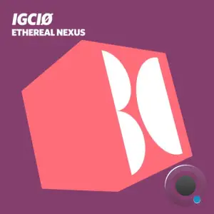 IGCIØ - Ethereal Nexus (2025)
