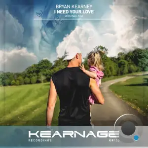 Bryan Kearney - I Need Your Love (2025)