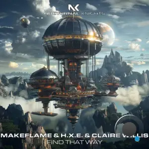 Makeflame Vs. H.X.E. & Claire Willis - Find That Way (2025)