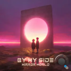 Mirror World - By My Side (2025)