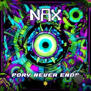 Nax - Pory Never Ends (2025)