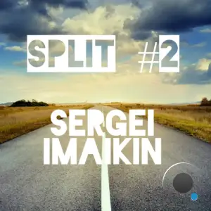 Sergei Imaikin - Split 2 (2025)
