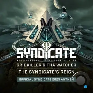 GridKiller & Tha Watcher - The Syndicate's Reign (Official Syndicate 2025 Anthem) (2025)