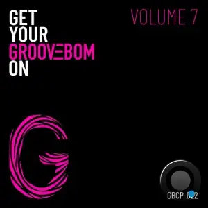 Get Your Groovebom On - Volume 7 (2025)