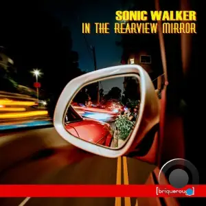 Sonic Walker - In the Rearview Mirror (2025)