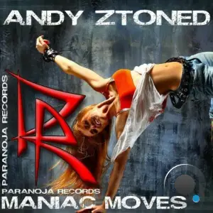 Andy Ztoned - Maniac Moves (2025)