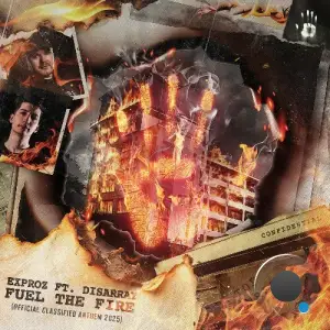 Exproz Ft. Disarray - Fuel The Fire (Official Classified 2025 Anthem) (2025)