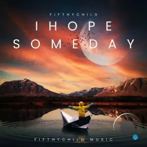 Fifthychild - I Hope Someday (2025)