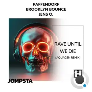 Paffendorf x Brooklyn Bounce x Jens O. - Rave Until We Die (Aquagen Remix) (2025)