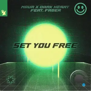 Maur X Dark Heart Feat. Faber - Set You Free (2025)