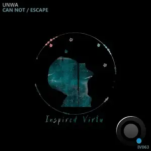 UNWA - Can Not / Escape (2025)