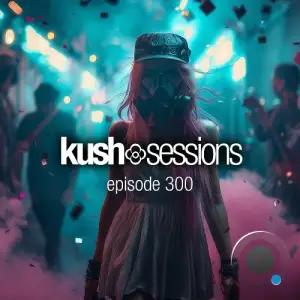 Rossum - Kushsessions #300 (2025-09-02)