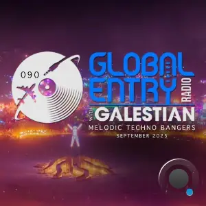 Galestian - Global Entry Radio 090 (2025-09-02)