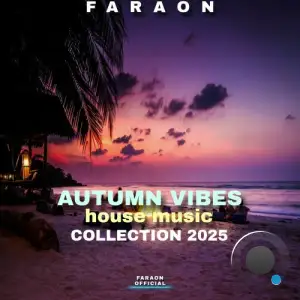 FaraoN - Autumn Vibes House Music Collection 2025 (2025)