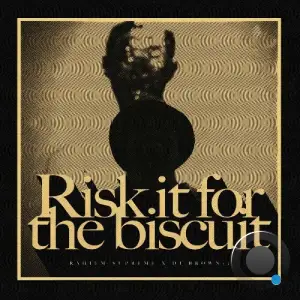 Rahiem Supreme, Brown13 - RISK IT FOR THE BISCUIT (2025)
