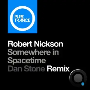 Robert Nickson - Somewhere in Spacetime (Dan Stone Remix) (2025)