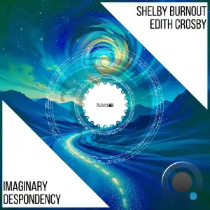 Shelby Burnout & Edith Crosby - Imaginary Despondency (2025)