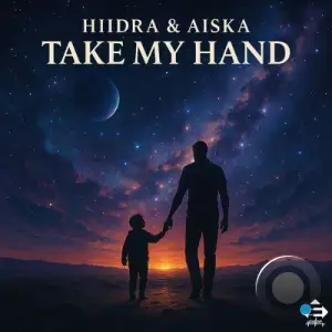 HIIDRA & AISKA - Take My Hand (2025)