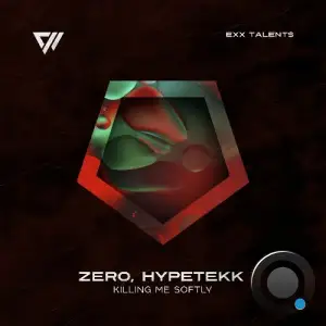 Zero, HypeTekk - Killing Me Softly (2025)