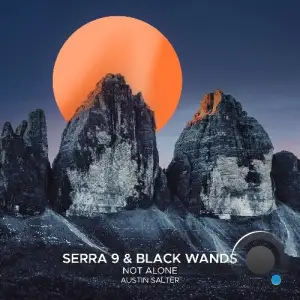 Serra 9 & Black Wands ft. Austin Salter - Not Alone (2025)