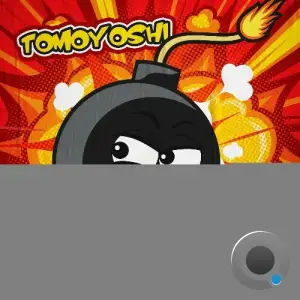Tomoyoshi - Da Bomb (2025)