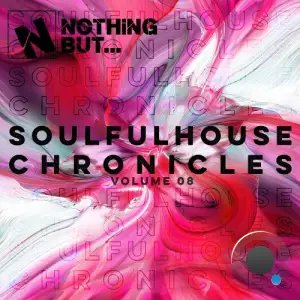 Nothing But... Soulful House Chronicles, Vol. 08 (2025)
