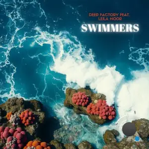 Deep Factory feat Leila Noor - Swimmers (2025)